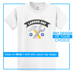 Personalised Labour Day T-Shirt With Your Own Artwork Print On Front - White T-Shirt